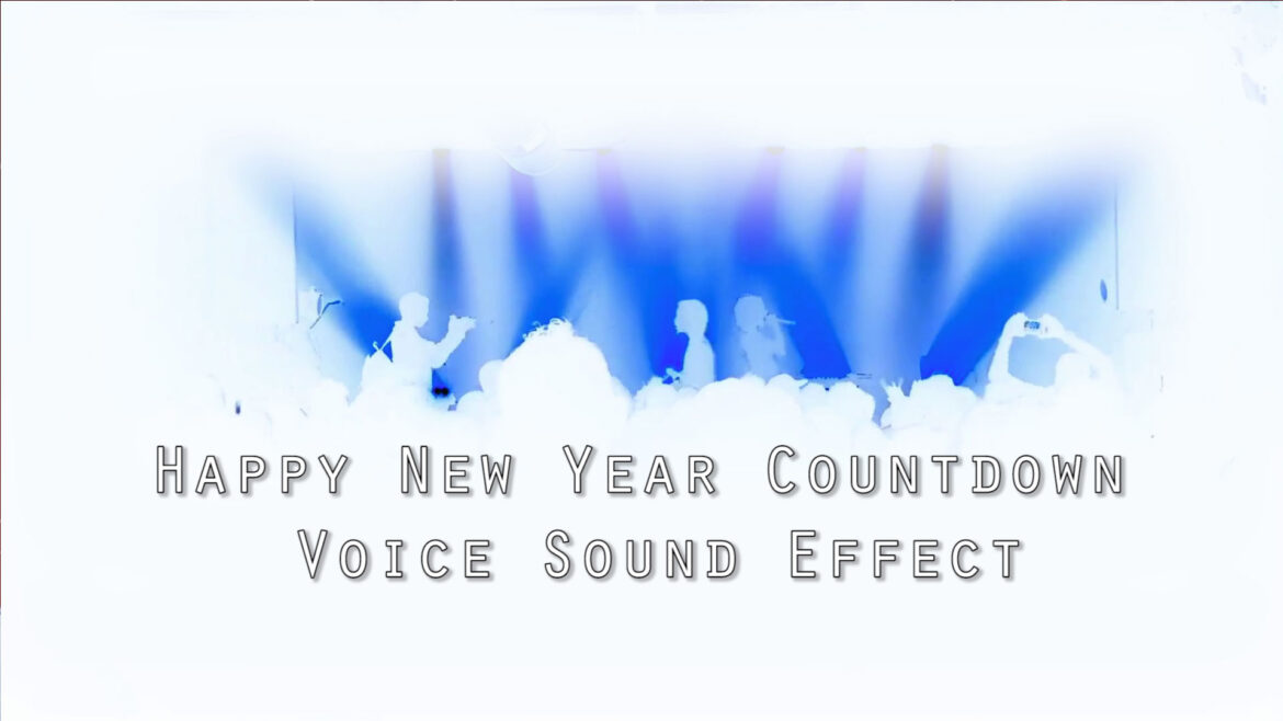Happy New Year Countdown Voice Sound Effect and FireWorks Sound Effects Download Happy New Year Countdown Voice Sound Effect and FireWorks Sound Effects Download
